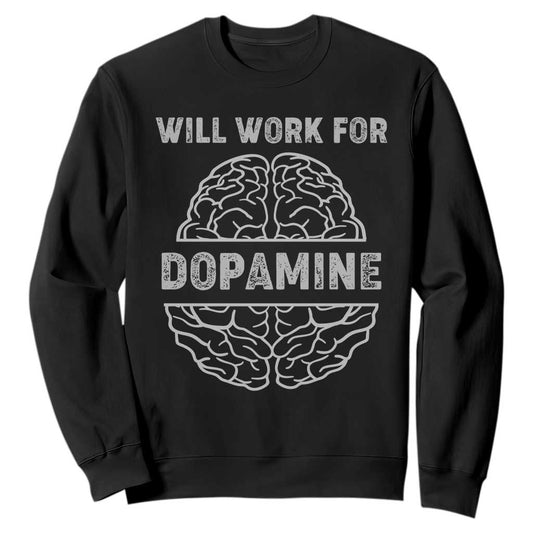 Parkinson's Support Sweatshirt Work For Dopamine Parkinsons Warrior