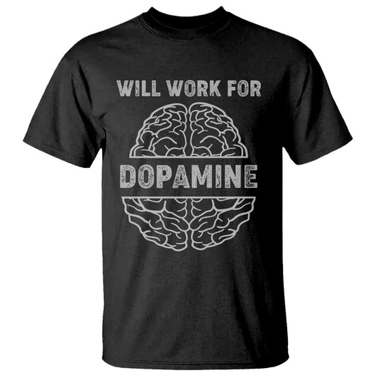 Parkinson's Support T Shirt Work For Dopamine Parkinsons Warrior