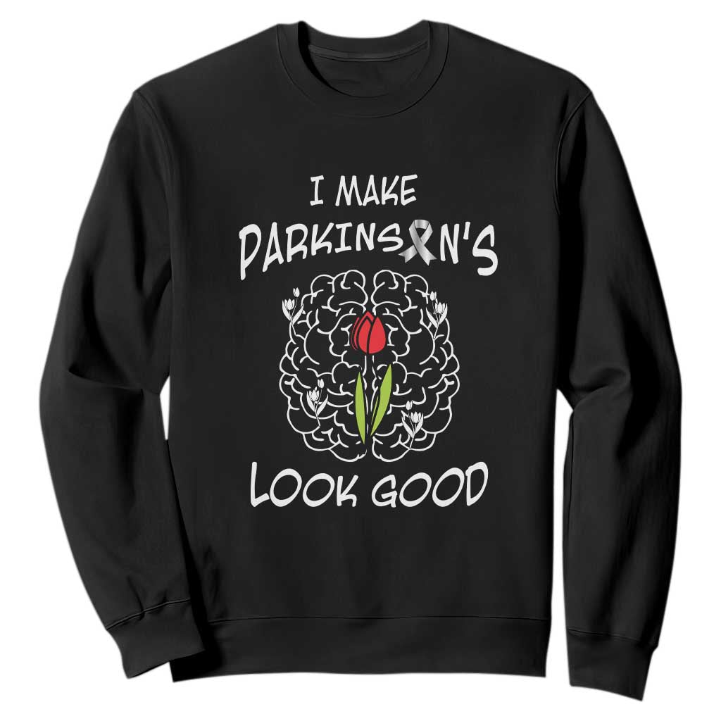 Parkinson's Warrior Sweatshirt I Make Parkinsons Look Good Tulip