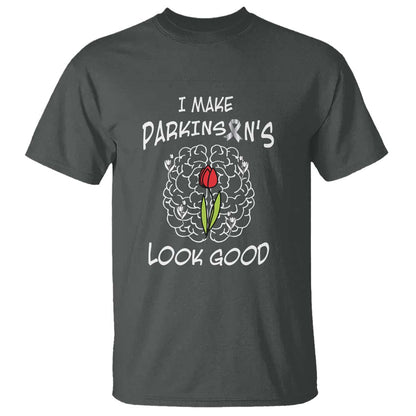 Parkinson's Warrior T Shirt I Make Parkinsons Look Good Tulip