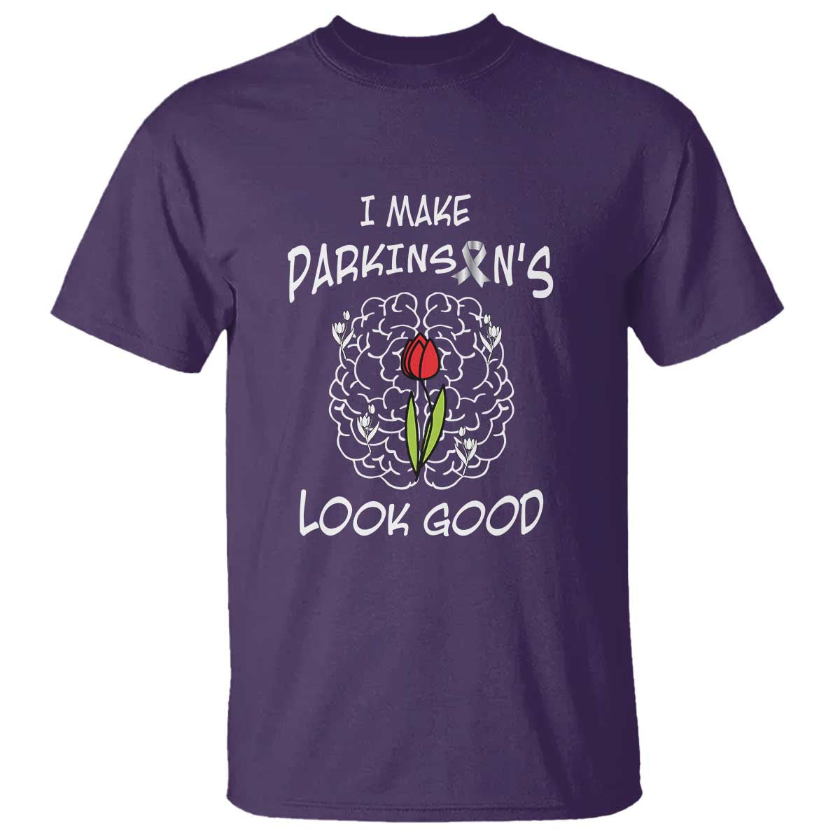 Parkinson's Warrior T Shirt I Make Parkinsons Look Good Tulip
