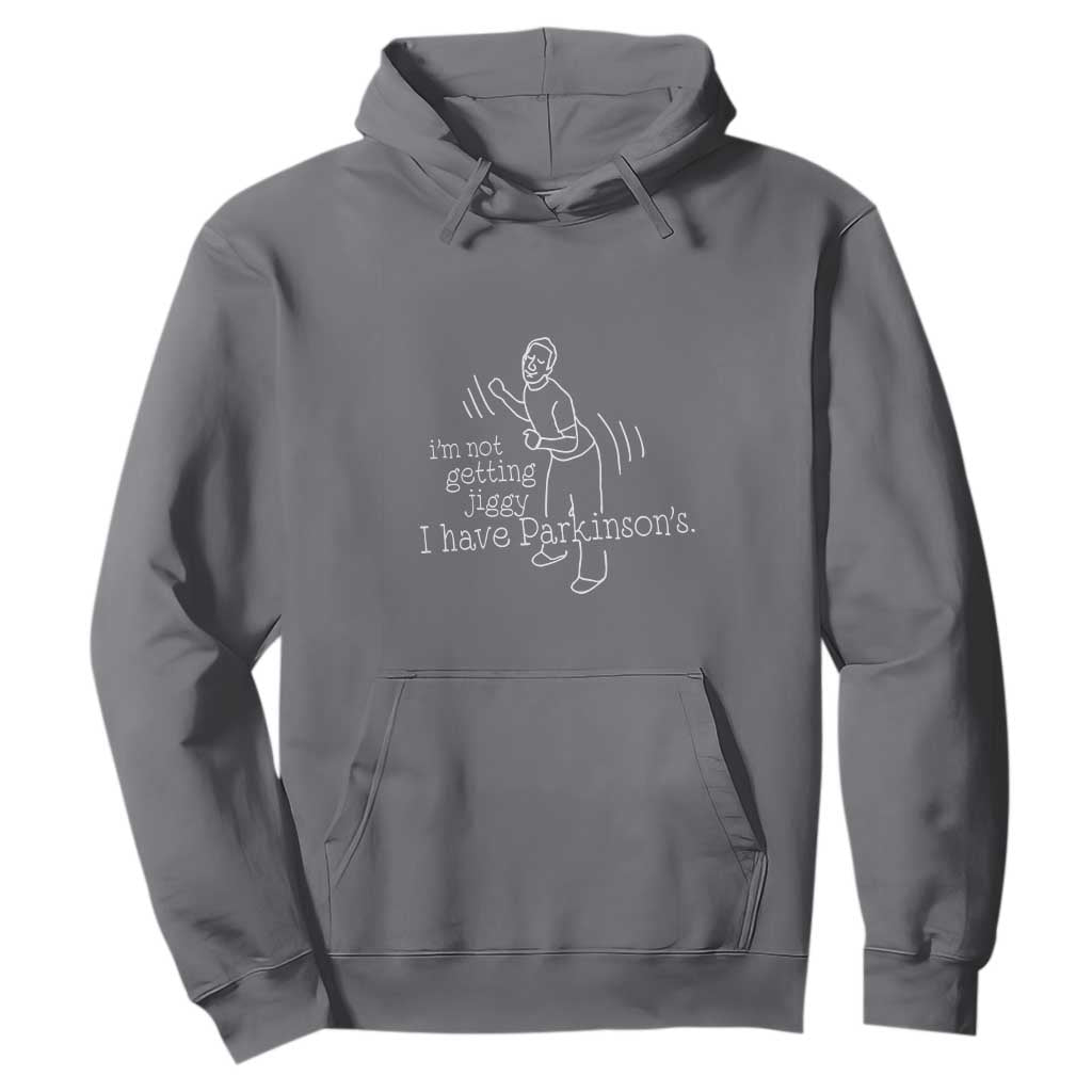 Parkinson's Warrior Hoodie Funny I'm Not Getting Jiggy I Have Parkinsons