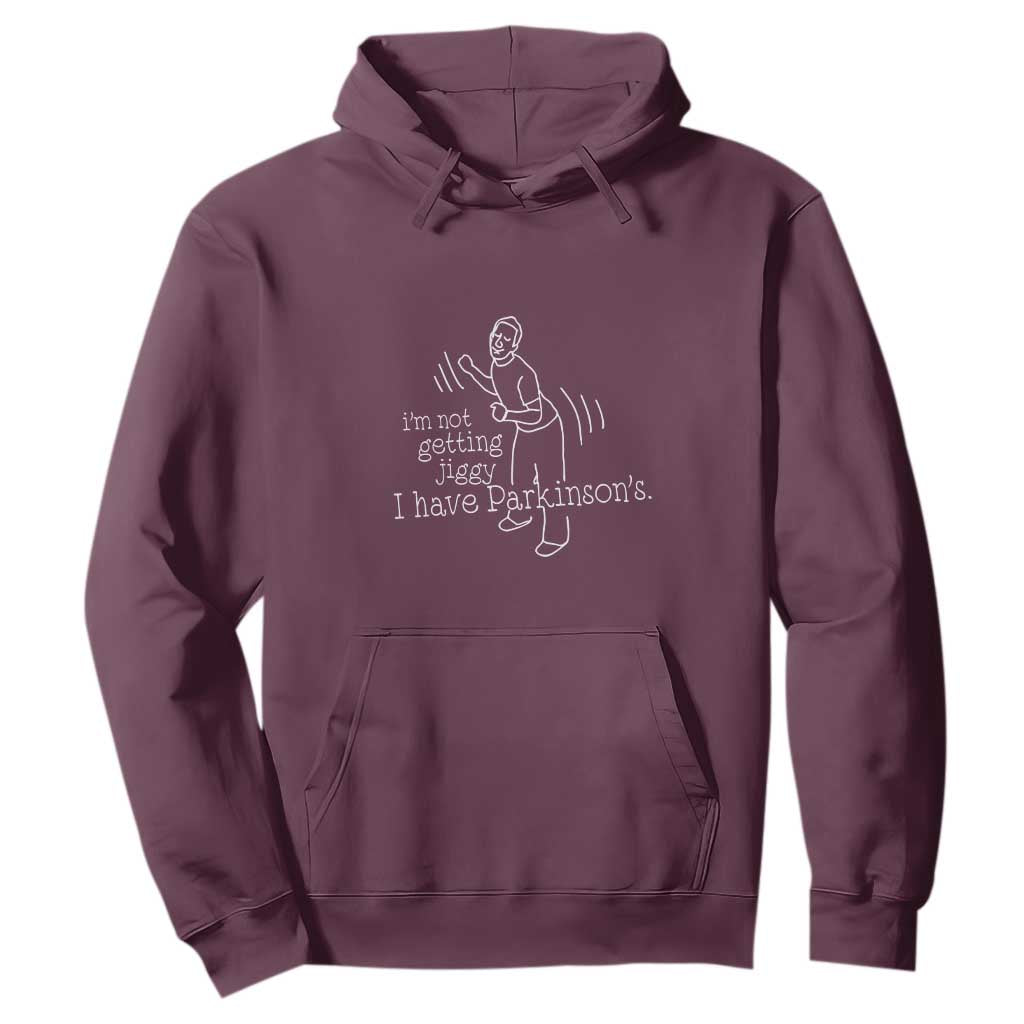 Parkinson's Warrior Hoodie Funny I'm Not Getting Jiggy I Have Parkinsons