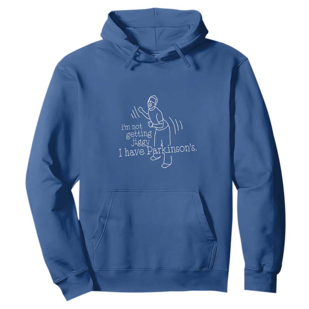 Parkinson's Warrior Hoodie Funny I'm Not Getting Jiggy I Have Parkinsons
