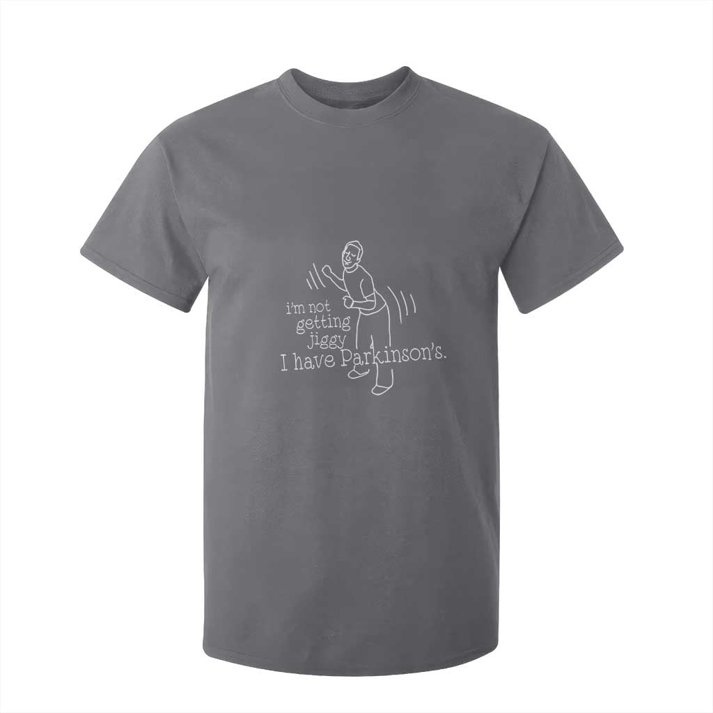 Parkinson's Warrior T Shirt For Kid Funny I'm Not Getting Jiggy I Have Parkinsons