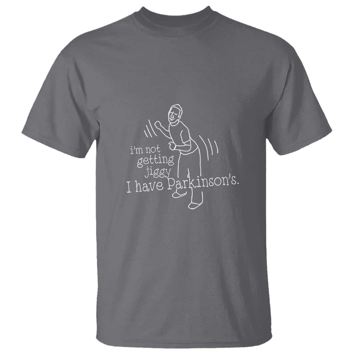 Parkinson's Warrior T Shirt Funny I'm Not Getting Jiggy I Have Parkinsons