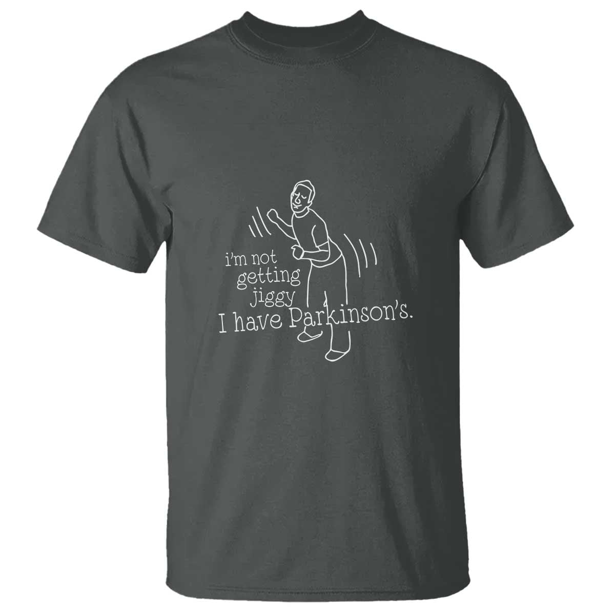 Parkinson's Warrior T Shirt Funny I'm Not Getting Jiggy I Have Parkinsons