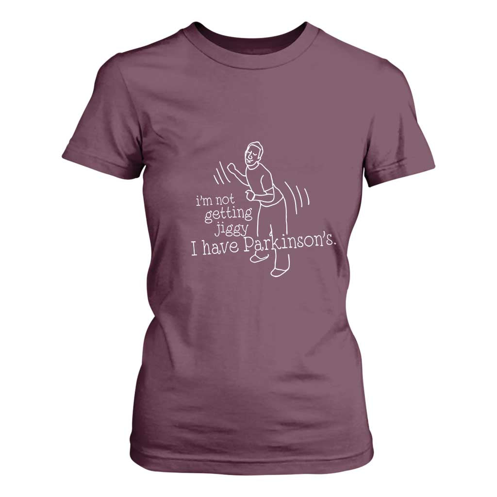 Parkinson's Warrior T Shirt For Women Funny I'm Not Getting Jiggy I Have Parkinsons