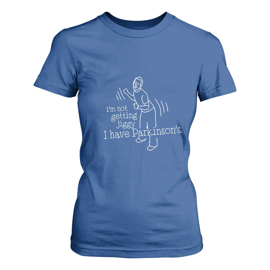 Parkinson's Warrior T Shirt For Women Funny I'm Not Getting Jiggy I Have Parkinsons