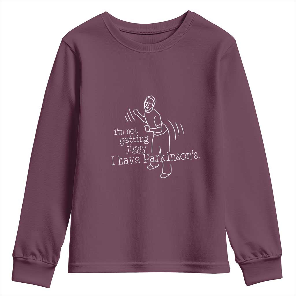 Parkinson's Warrior Youth Sweatshirt Funny I'm Not Getting Jiggy I Have Parkinsons