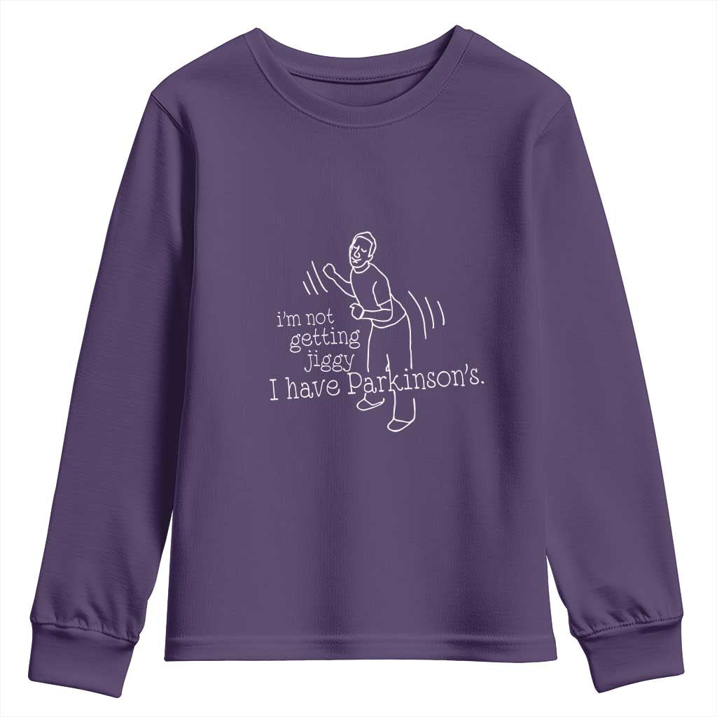 Parkinson's Warrior Youth Sweatshirt Funny I'm Not Getting Jiggy I Have Parkinsons