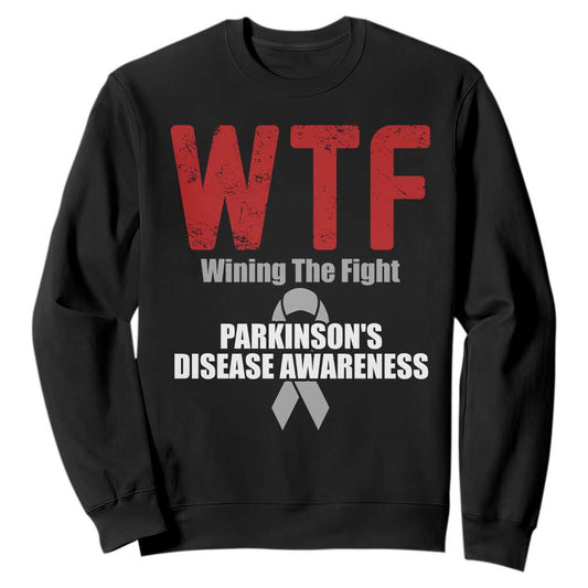 Parkinson's Support Sweatshirt WTF Winning The Fight Gray Ribbon Parkinsons Warriror