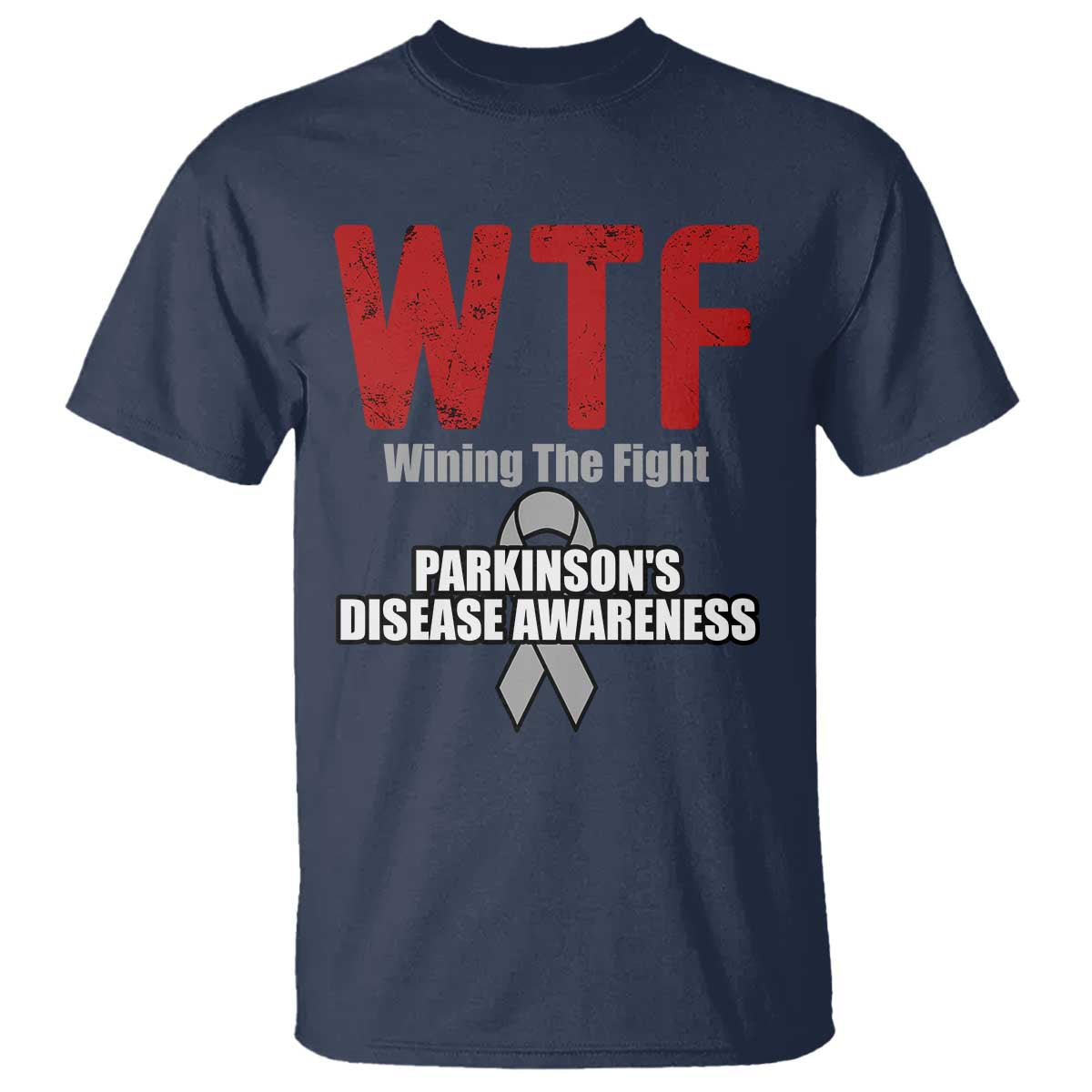 Parkinson's Support T Shirt WTF Winning The Fight Gray Ribbon Parkinsons Warriror