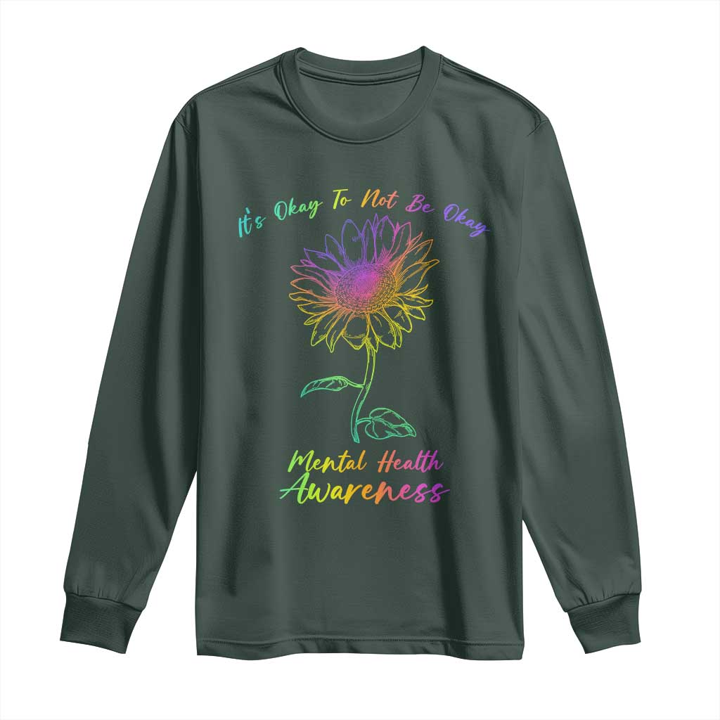Mental Health Matters Long Sleeve Shirt It's Okay To Not Be Okay Sunflower