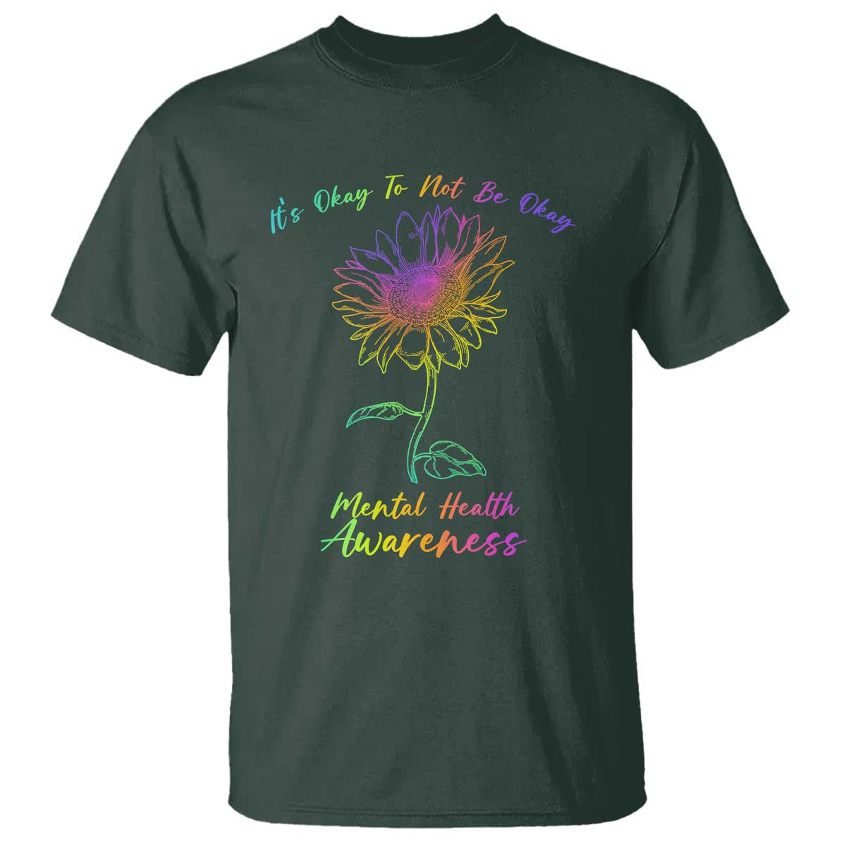 Mental Health Matters T Shirt It's Okay To Not Be Okay Sunflower