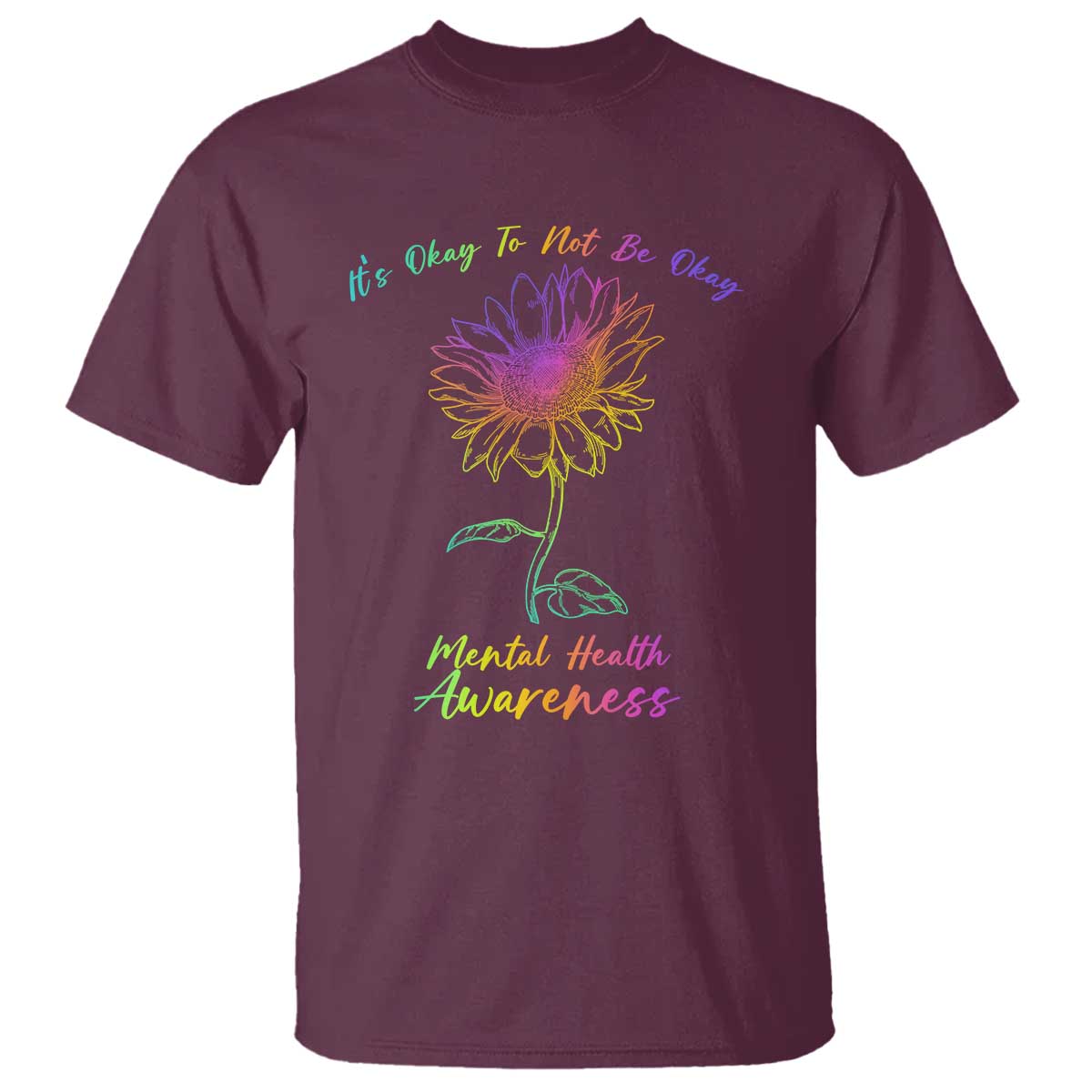 Mental Health Matters T Shirt It's Okay To Not Be Okay Sunflower