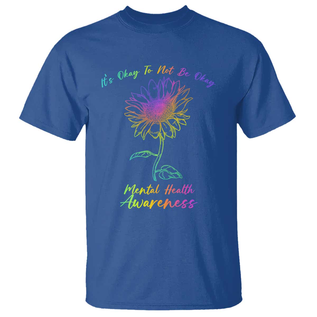 Mental Health Matters T Shirt It's Okay To Not Be Okay Sunflower
