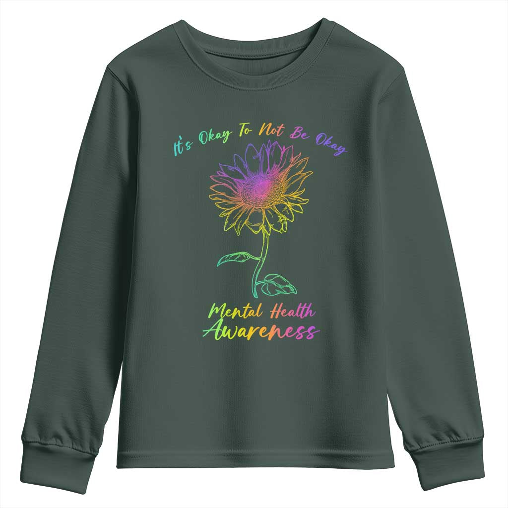 Mental Health Matters Youth Sweatshirt It's Okay To Not Be Okay Sunflower