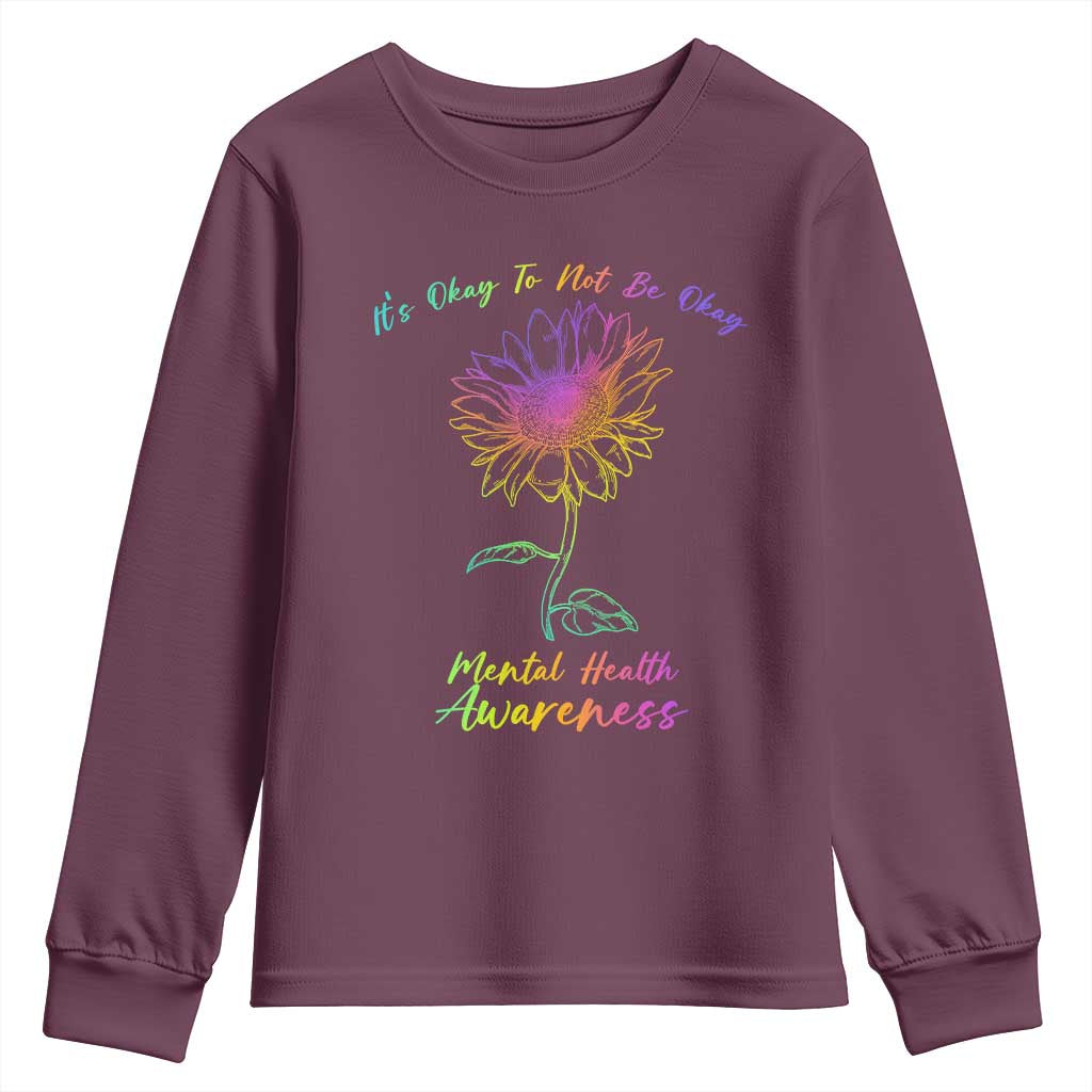 Mental Health Matters Youth Sweatshirt It's Okay To Not Be Okay Sunflower