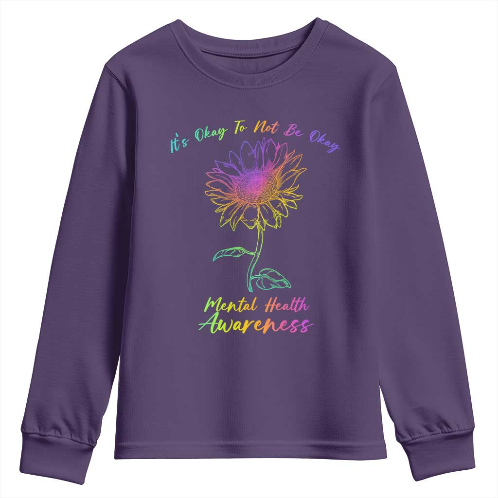 Mental Health Matters Youth Sweatshirt It's Okay To Not Be Okay Sunflower