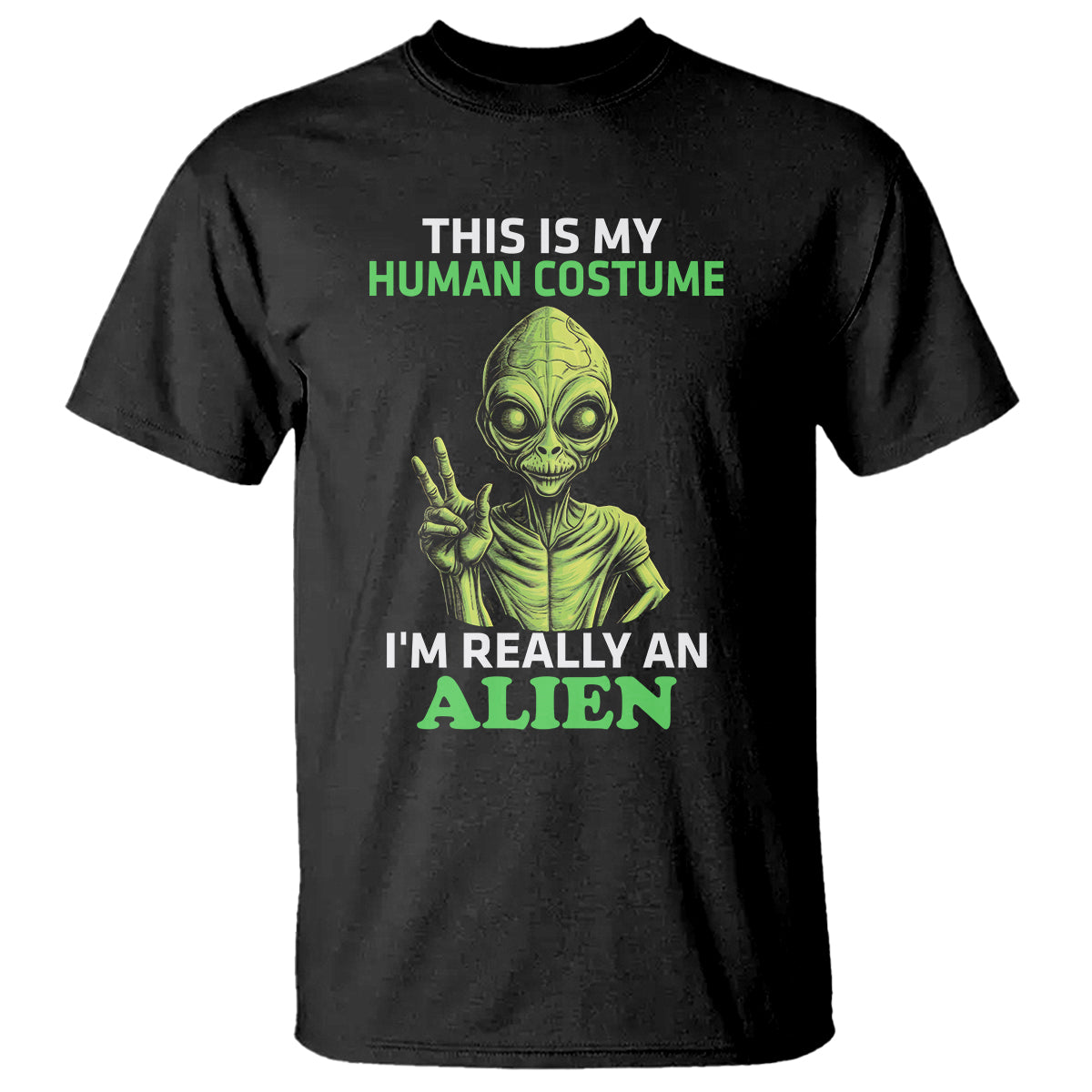 alien-costume-t-shirt-this-is-my-human-costume-im-really-weird-weirdo