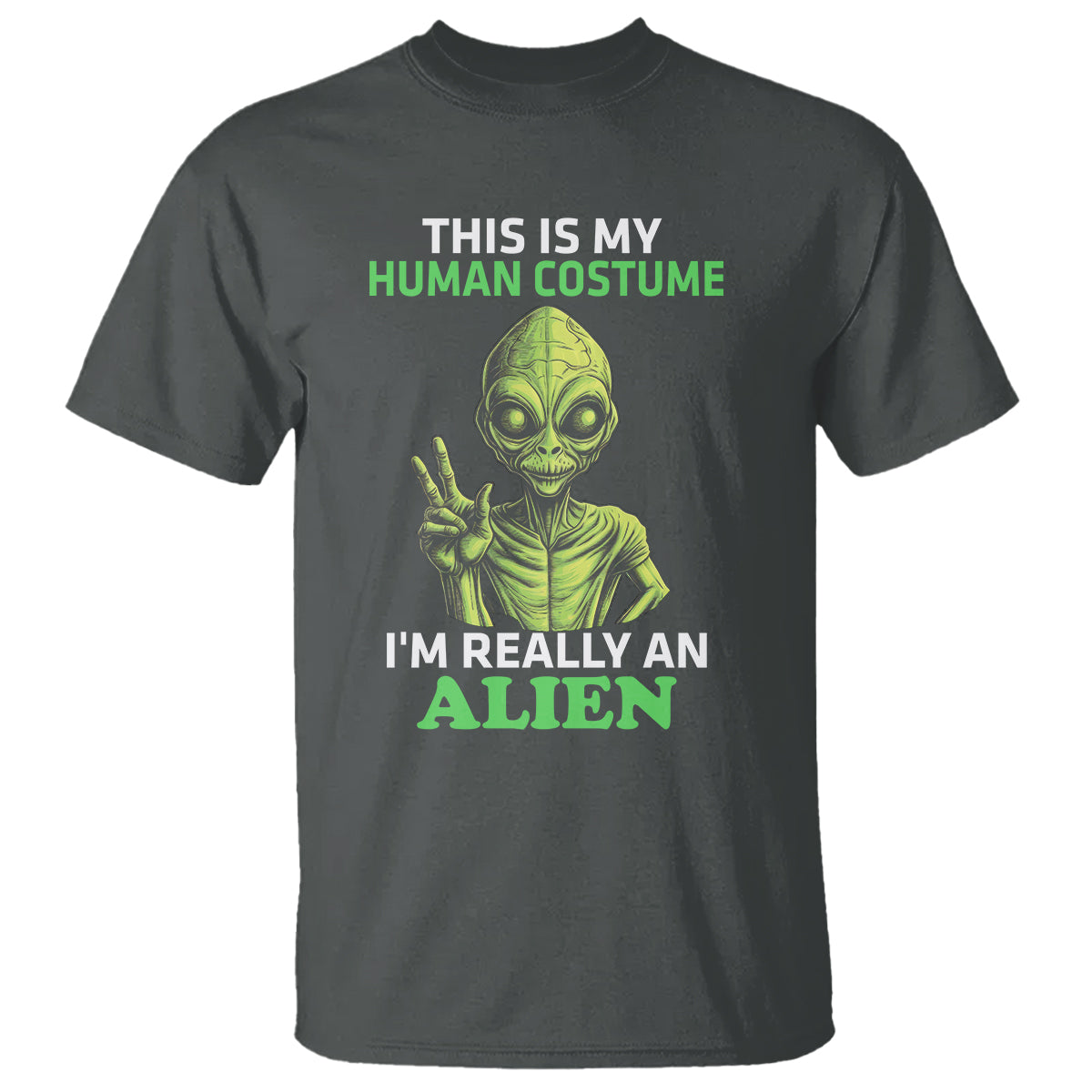 alien-costume-t-shirt-this-is-my-human-costume-im-really-weird-weirdo