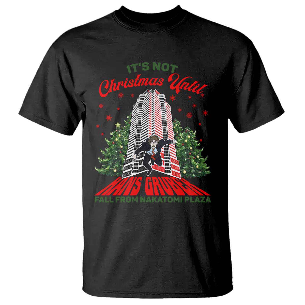 nakatomi-plaza-1988-t-shirt-its-not-christmas-until-hans-gruber-fall-xmas-party