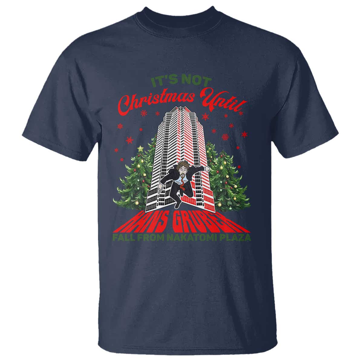 nakatomi-plaza-1988-t-shirt-its-not-christmas-until-hans-gruber-fall-xmas-party