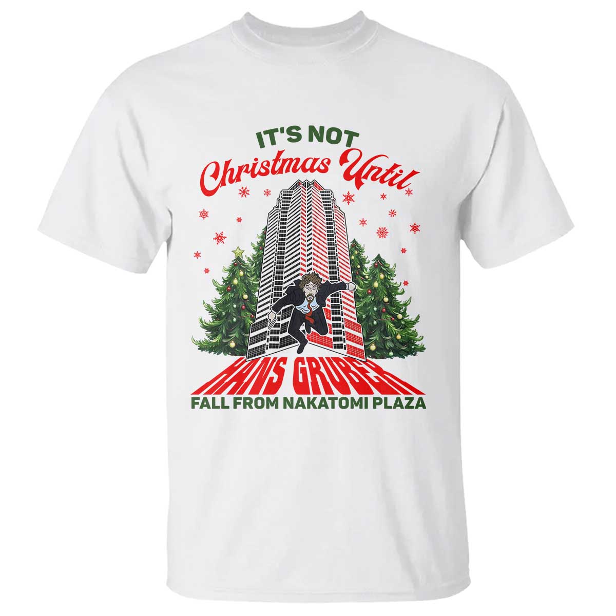 nakatomi-plaza-1988-t-shirt-its-not-christmas-until-hans-gruber-fall-xmas-party