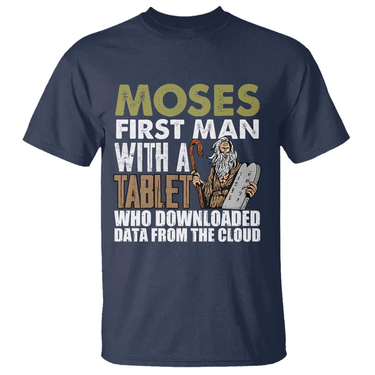 funny-passover-jewish-tech-pun-t-shirt-moses-first-man-with-a-tablet-who-downloaded-data-from-the-cloud