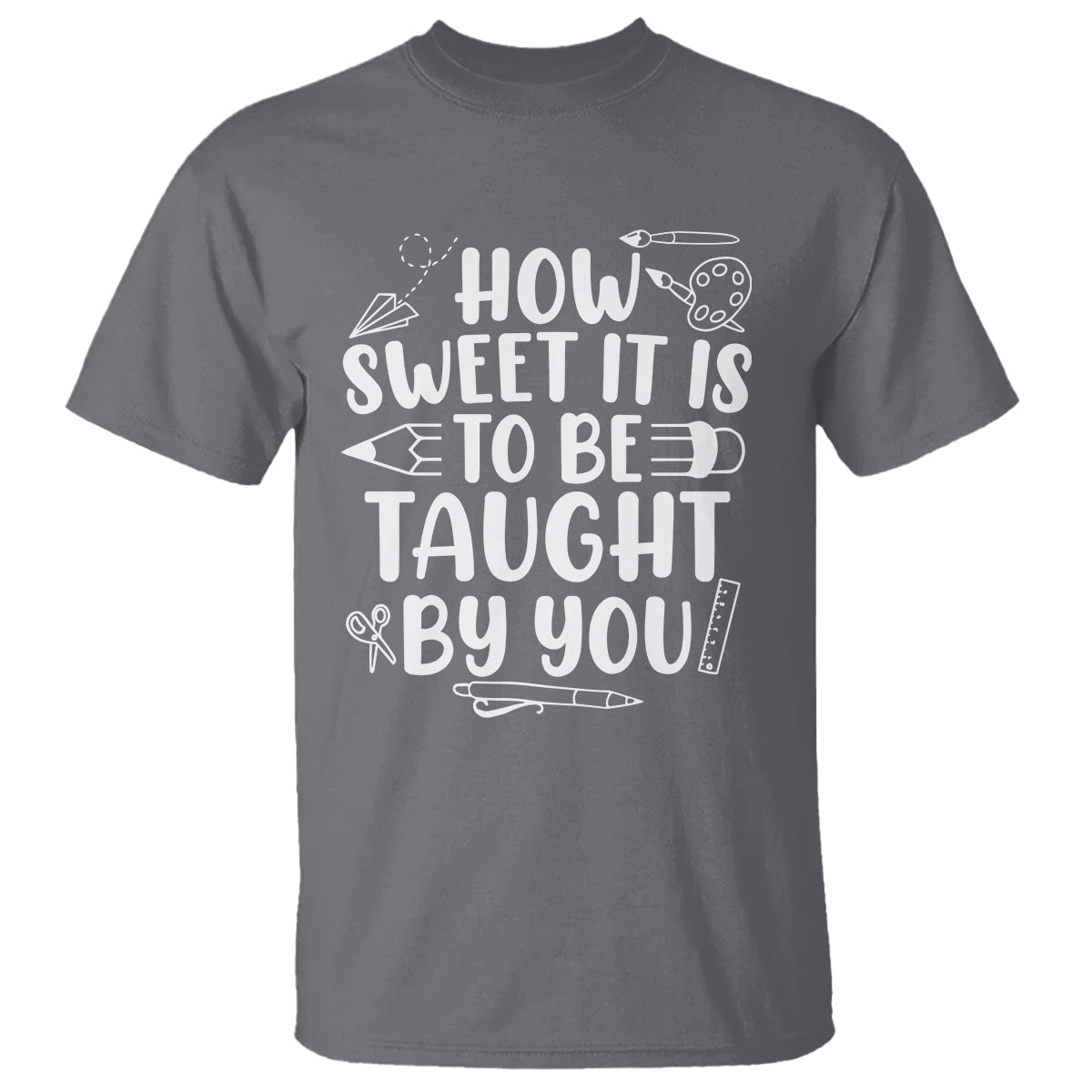 teacher-appreciation-t-shirt-how-sweet-it-is-to-be-taught-by-you