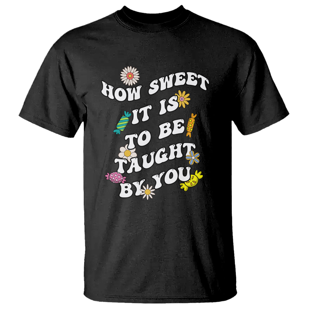 teacher-appreciation-t-shirt-how-sweet-it-is-to-be-taught-by-you-retro-groovy