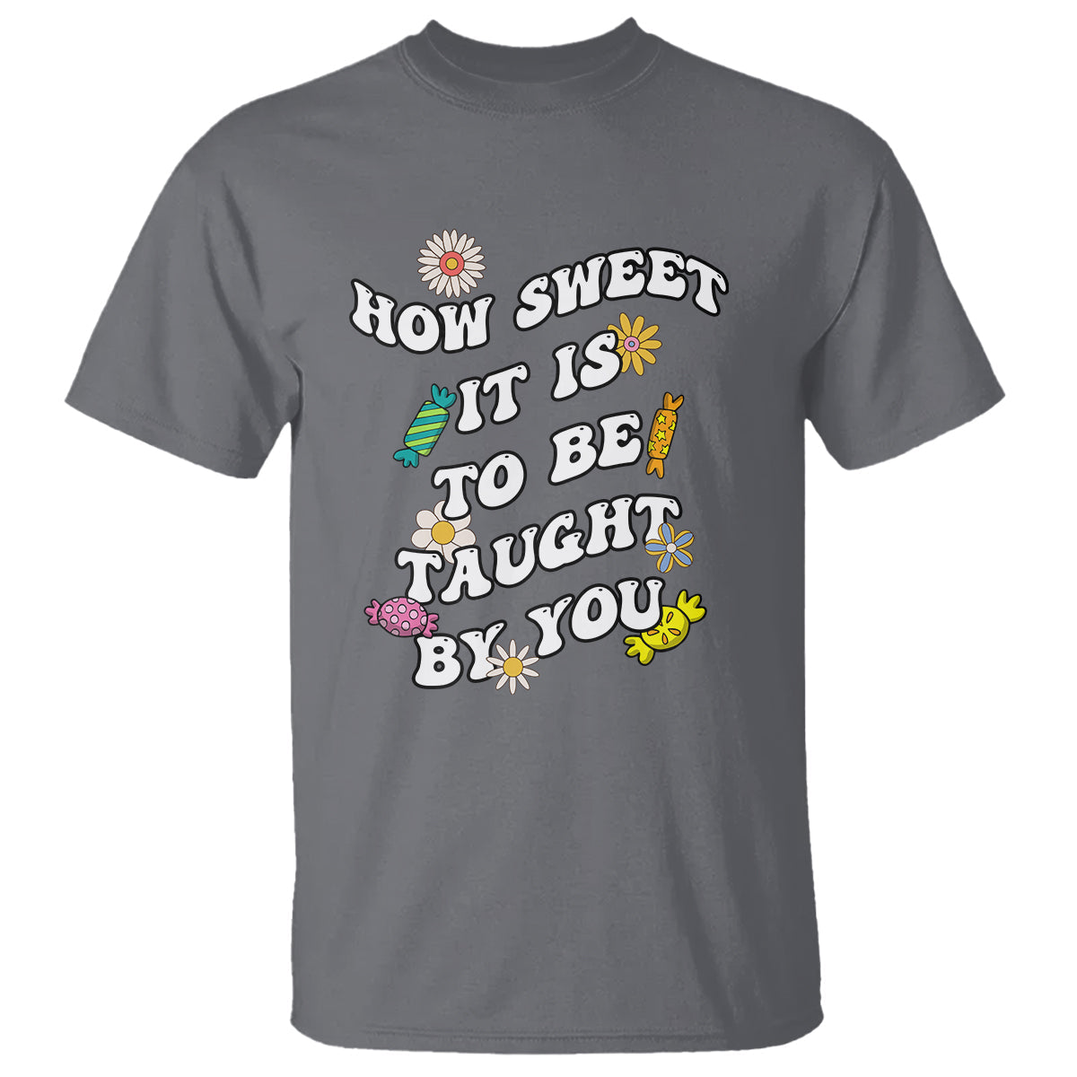 teacher-appreciation-t-shirt-how-sweet-it-is-to-be-taught-by-you-retro-groovy
