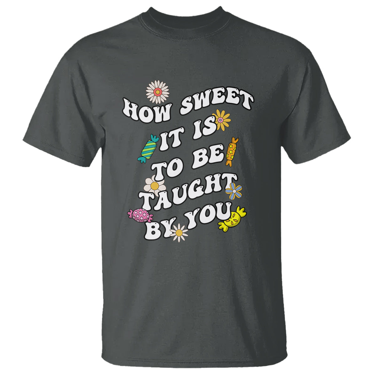 teacher-appreciation-t-shirt-how-sweet-it-is-to-be-taught-by-you-retro-groovy