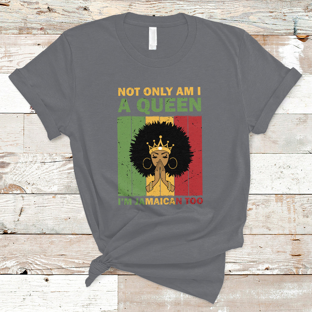 jamaica-t-shirt-not-only-am-i-a-queen-im-jamaican-too-proud-jamaica-girl