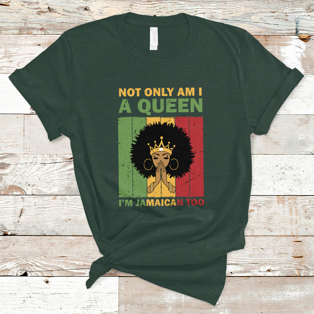 jamaica-t-shirt-not-only-am-i-a-queen-im-jamaican-too-proud-jamaica-girl