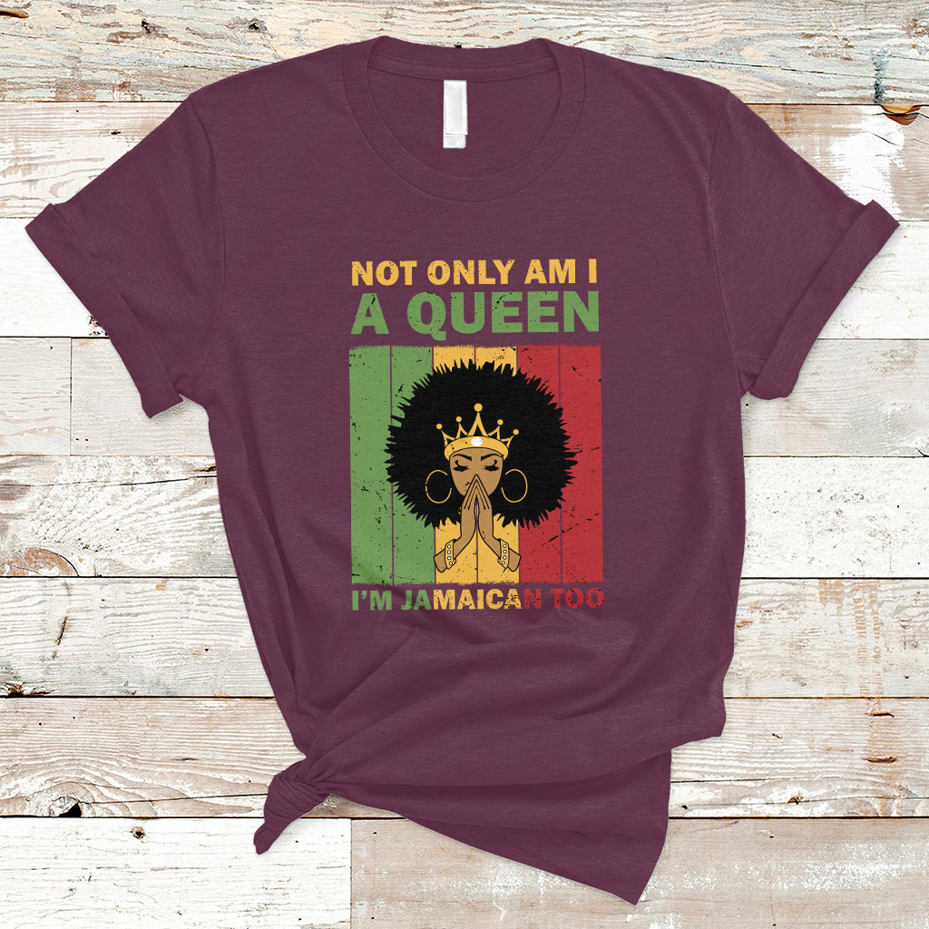 jamaica-t-shirt-not-only-am-i-a-queen-im-jamaican-too-proud-jamaica-girl