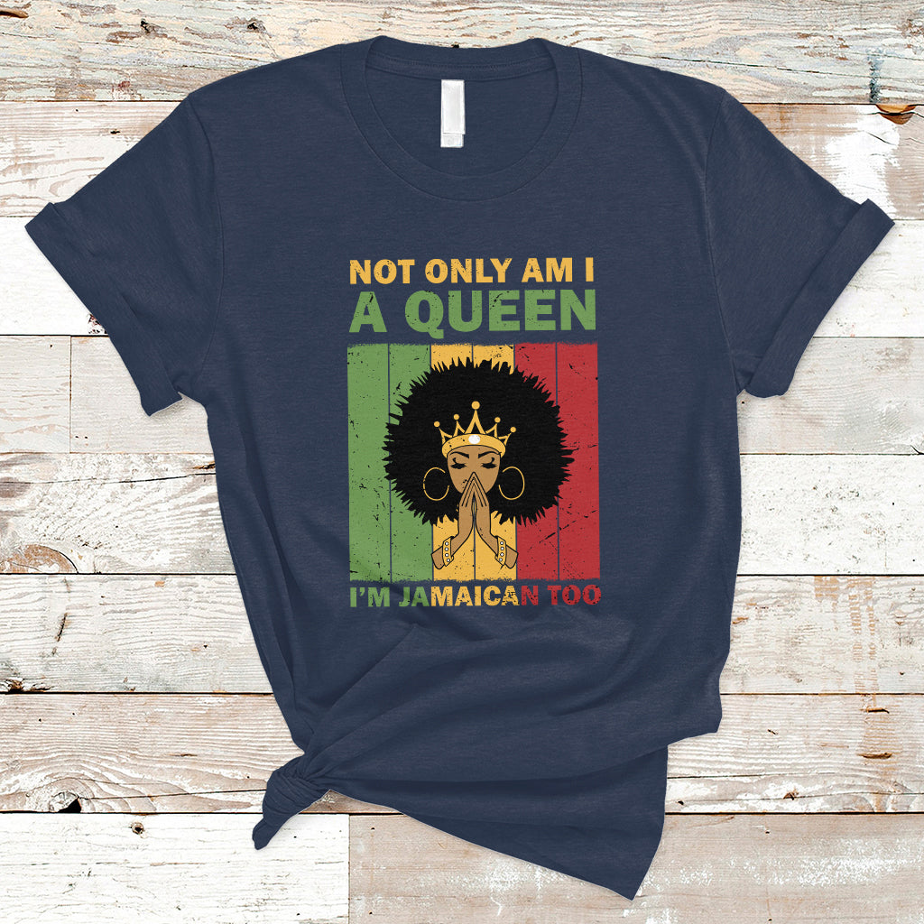 jamaica-t-shirt-not-only-am-i-a-queen-im-jamaican-too-proud-jamaica-girl