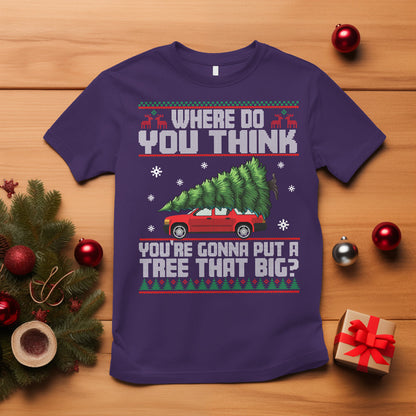 funny-christmas-t-shirt-where-do-you-think-youre-gonna-put-a-tree-that-big-xmas-tree-ugly-sweater