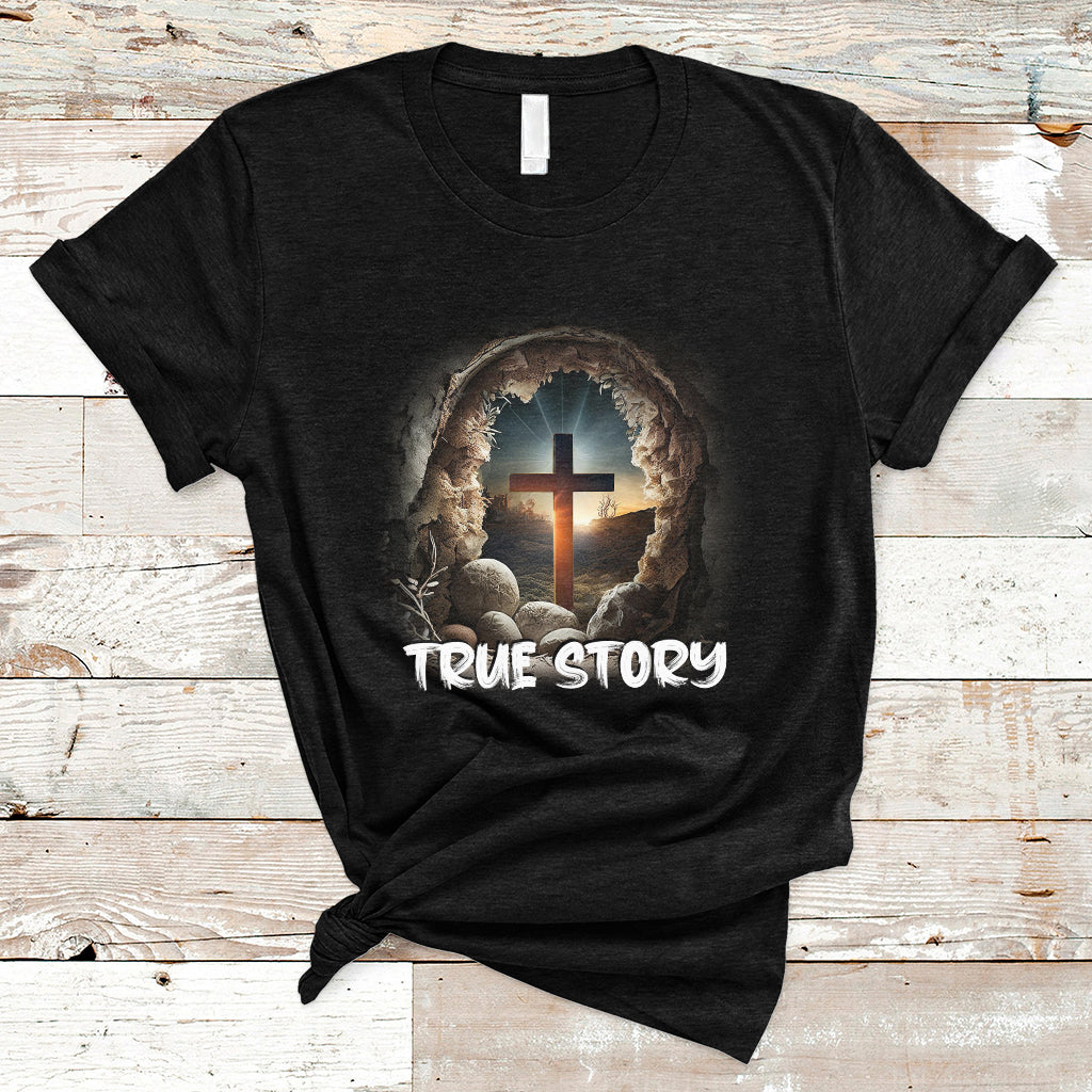 jesus-resurrection-true-story-he-is-risen-easter-day-christian-cross-funny-jesus-shirt-jesus-believer-religious-shirt-t-shirt-ts02