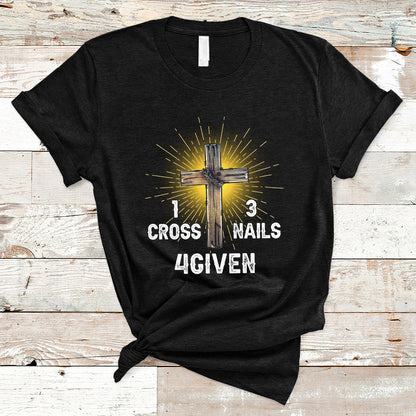 1-cross-3-nails-forgiven-christian-cross-jesus-easter-day-easter-gifts-funny-jesus-shirt-jesus-believer-religious-shirt-t-shirt-ts02