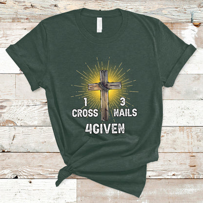 1-cross-3-nails-forgiven-christian-cross-jesus-easter-day-easter-gifts-funny-jesus-shirt-jesus-believer-religious-shirt-t-shirt-ts02