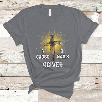 1-cross-3-nails-forgiven-christian-cross-jesus-easter-day-easter-gifts-funny-jesus-shirt-jesus-believer-religious-shirt-t-shirt-ts02