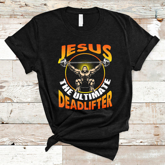 jesus-the-ultimate-deadlifter-funny-jesus-lifting-funny-gym-workout-bodybuilding-funny-jesus-shirt-jesus-believer-religious-shirt-t-shirt-ts02