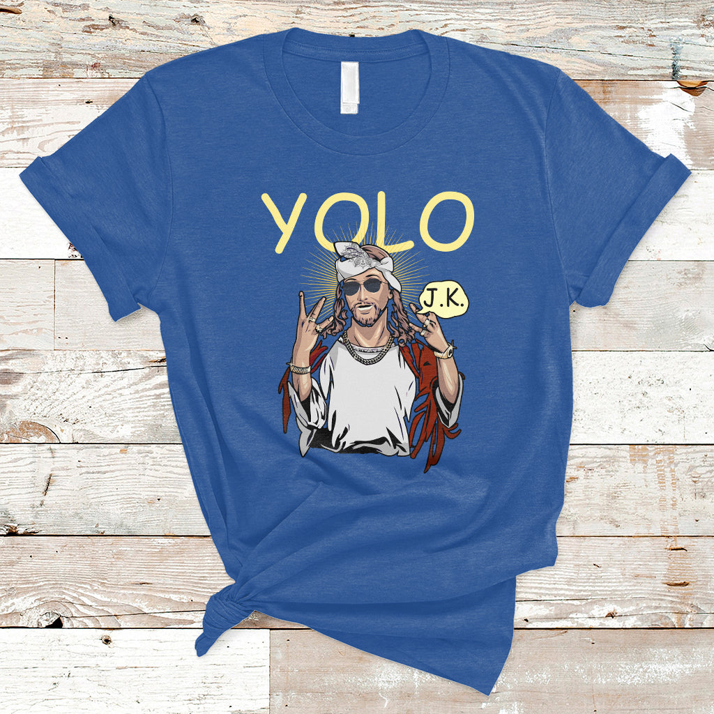 jesus-christ-y-o-l-o-jk-meme-just-kidding-funny-christian-easter-gift-funny-jesus-shirt-jesus-believer-religious-shirt-t-shirt-ts02