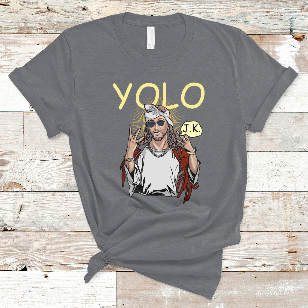 jesus-christ-y-o-l-o-jk-meme-just-kidding-funny-christian-easter-gift-funny-jesus-shirt-jesus-believer-religious-shirt-t-shirt-ts02