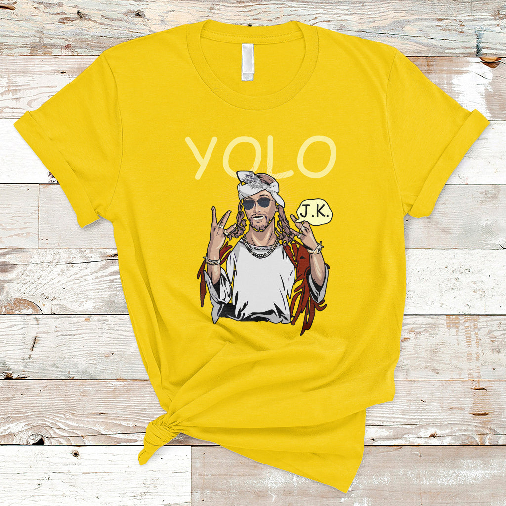 jesus-christ-y-o-l-o-jk-meme-just-kidding-funny-christian-easter-gift-funny-jesus-shirt-jesus-believer-religious-shirt-t-shirt-ts02