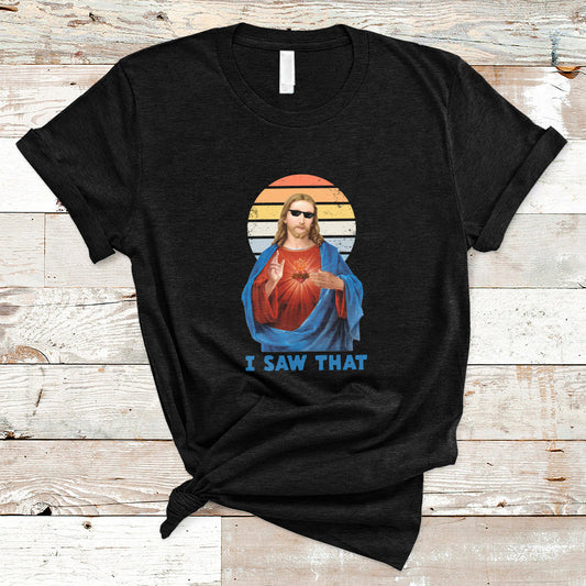 funny-quote-jesus-meme-i-saw-that-christian-god-vintage-funny-jesus-shirt-jesus-believer-religious-shirt-t-shirt-ts02