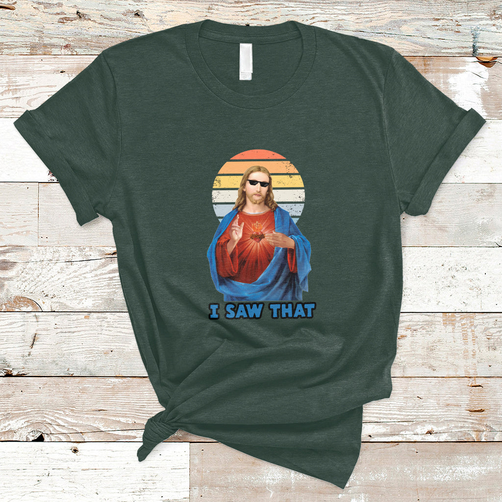 funny-quote-jesus-meme-i-saw-that-christian-god-vintage-funny-jesus-shirt-jesus-believer-religious-shirt-t-shirt-ts02