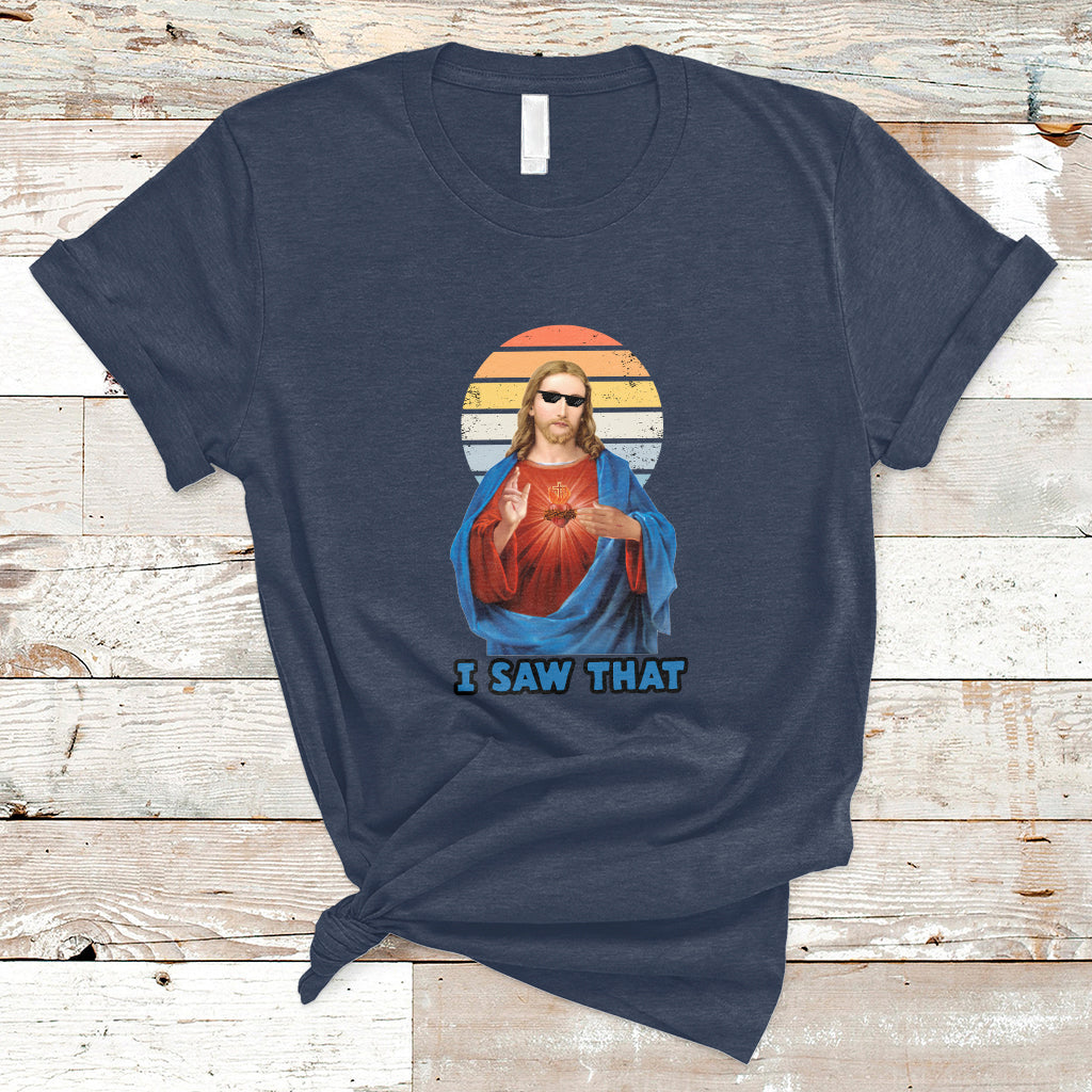 funny-quote-jesus-meme-i-saw-that-christian-god-vintage-funny-jesus-shirt-jesus-believer-religious-shirt-t-shirt-ts02